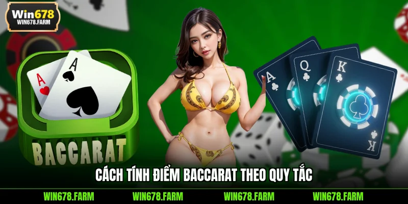 Cách tính điểm Baccarat theo quy tắc